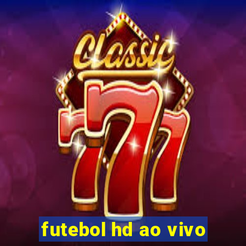 futebol hd ao vivo